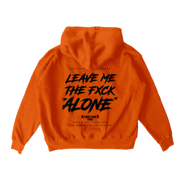 LEAVE ME THE FXCK ALONE HOODIE - ORANGE.